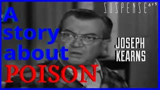 "A Story About Poison" • SUSPENSE Radio • starring JOSEPH KEARNS • [remastered]