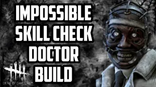 IMPOSSIBLE SKILL CHECK DOCTOR BUILD! - Dead By Daylight Gameplay