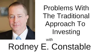 PROBLEMS WITH THE TRADITIONAL APPROACH TO INVESTING
