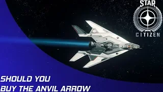 Star Citizen: Should you buy the Anvil Arrow?