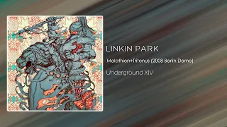 Linkin Park - Malathion+Tritonus (2008 Berlin Demo) [Underground XIV]