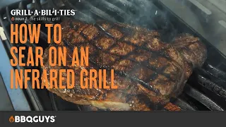 How to Sear on an Infrared Grill | How to Grill with Grillabilities from BBQGuys