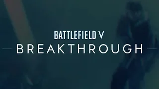 Battlefield V - Breakthrough Gameplay