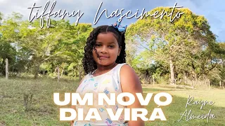 Um novo dia virá | Tiffany Nascimento | Rayne Almeida  | Lewis Capaldi