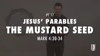 THE MUSTARD SEED - JESUS' PARABLES: Mark 4:30-34