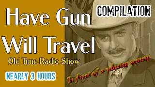 Have Gun Will Travel👉 Compilation Episode 1/Over 2 Hours/Old Time Radio With Rain/ HD