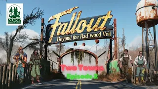 Fallout RPG 2D20 - Beyond the Rad'wood Veil | Two Towns | Episode 2 #Fallout #FalloutRPG