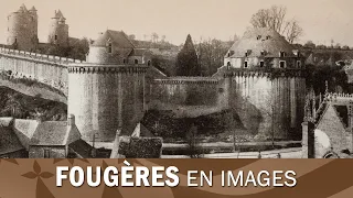 The town of Fougères in Brittany, images from the past century.