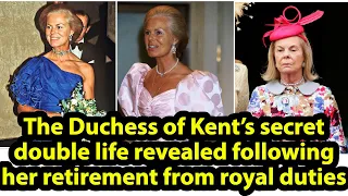 The Duchess of Kent’s secret double life revealed following her retirement from royal duties