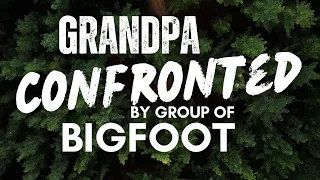 Grandpa Confronted By BIGFOOT Group | BIGFOOT ENCOUNTERS PODCAST Over 1 Hour COZY SCARY STORIES