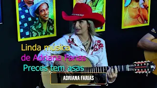 Preces Tem Asas  música autoral de Adriana Farias