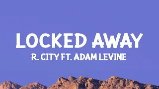 R. City - Locked Away (Lyrics) ft. Adam Levine