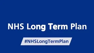 What will patients get out of the NHS Long Term Plan?