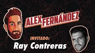 Ray Contreras - Ep. 72 - El Podcast de Alex Fdz