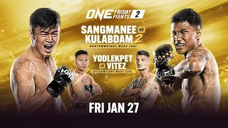 ONE Friday Fights 2: Sangmanee vs. Kulabdam 2