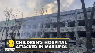 Children's hospital attacked by Russia in Mariupol, 17 injured but no deaths confirmed so far | WION
