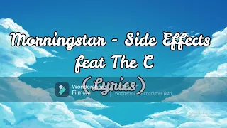 Morningstar - Side Effects ft The C (Lyrics)