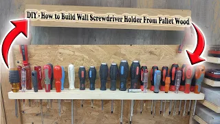 DIY - How to Build Wall Screwdriver Holder From Pallet Wood - Bob The Tool Man