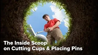 Behind the Scenes   Cutting Cups and Placing Pins on Golf Courses