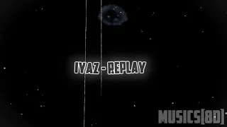 Iyaz - Replay [8D][REVERB][SLOWED]🎧