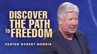 What You Need to Know About Finding Freedom Through Jesus | Pastor Robert Morris Sermon