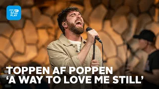 Malte Ebert fortolker Alex Vargas' 'A Way To Love Me Still' | Toppen af poppen | TV 2 PLAY