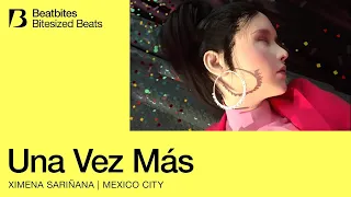 Beatbites x Ximena Sariñana 'Una Vez Más' | Bitesized Beats