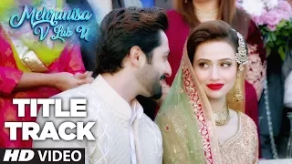 Mehrunisa V Lub U  Video Song  (Title Track) | Danish Taimoor, Sana Javed, Jawed sheik