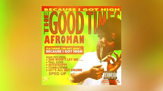 Afroman - Because I Got High (sped up)