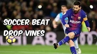 Soccer Beat Drop Vines #78