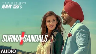 Ammy Virk, B Praak : Surma To Sandals (Full Audio Song) Jaani | Latest Punjabi Songs 2022