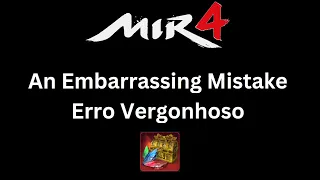 Mir4 - An Embarrassing Mistake - Erro Vergonhoso