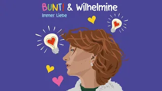 BUNT! & Wilhelmine - Immer Liebe (Offizielles Lyric Video)