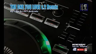 THE ONE YOU LOVE REMIX v.2 (By Club DJ GLY Andrade)
