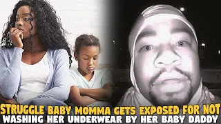 Struggle Baby Momma Gets Exposed For Not Washing Her Underwear By Her Baby Daddy...AND GUESS WHO MAD