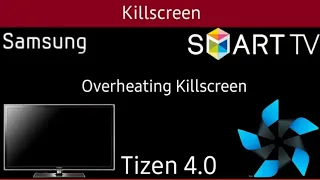 Samsung Smart TV Tizen 4.0 Overheat Kill screen