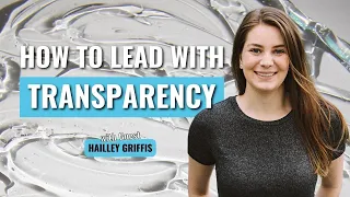 How to Lead with Transparency