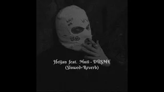Heijan feat  Muti   DÜŞME  Slowed+Reverb :c
