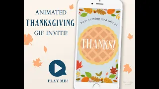 Animated Thanksgiving invite / invitation GIF - we're serving up a slice of thanks