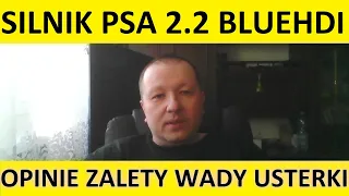 Silnik 2.2 BlueHDi opinie, recenzja, zalety, wady, usterki, awarie, spalanie, rozrząd, olej.