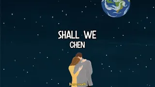 CHEN (첸) - Shall We? (우리 어떻게 할까요) Lyrics (English Translate)