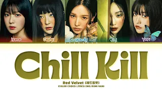 Red Velvet Chill Kill Lyrics (Color Coded Lyrics)