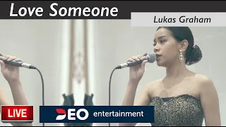 Love Someone - Lukas Graham at Bidakara | Cover By Deo Wedding Entertainment Semi Orchestra