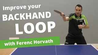 5 tips to improve your BACKHAND LOOP (with Ferenc Horvath)