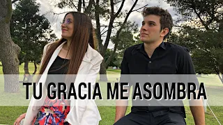 Tu gracia me asombra