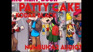 Patty cake- Kodak Black (slowed)