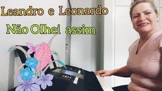 Leandro e Leonardo Não Olhe Assim1💝 (Cover )