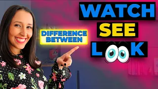 See - Watch - Look! What's The Difference? - English Vocabulary