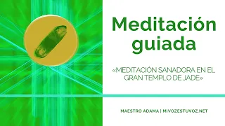MEDITACIÓN SANADORA EN EL GRAN TEMPLO DE JADE