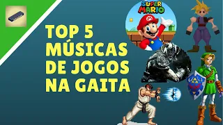 TOP 5 MÚSICAS DE JOGOS NA GAITA